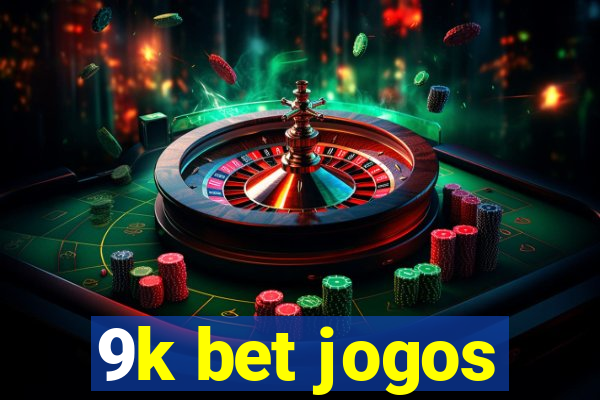 9k bet jogos