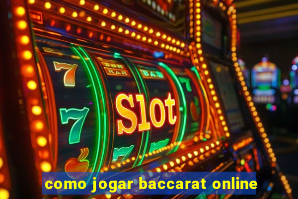 como jogar baccarat online