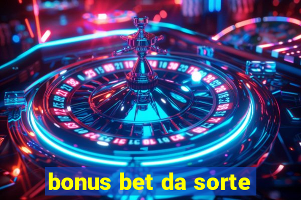 bonus bet da sorte