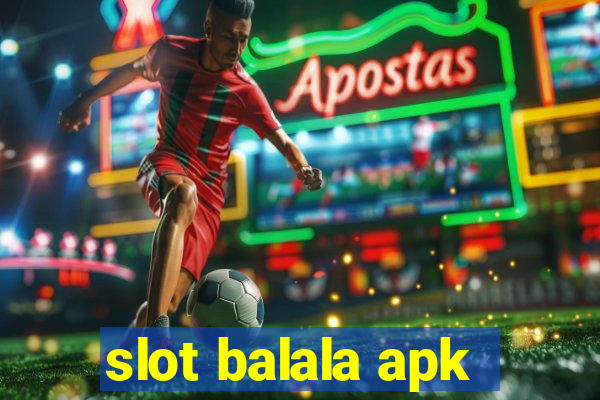 slot balala apk