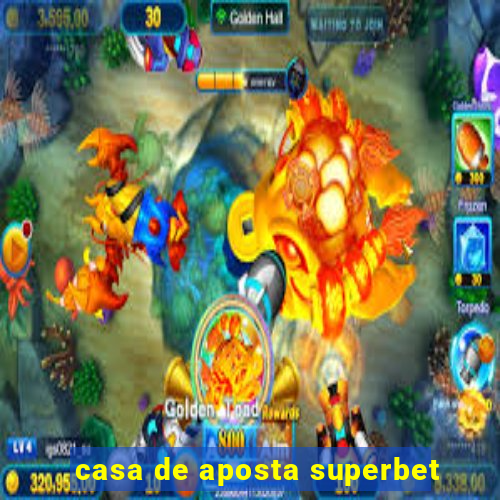 casa de aposta superbet