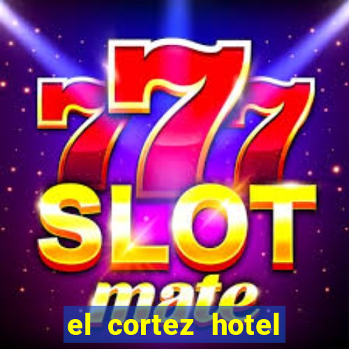 el cortez hotel and casino