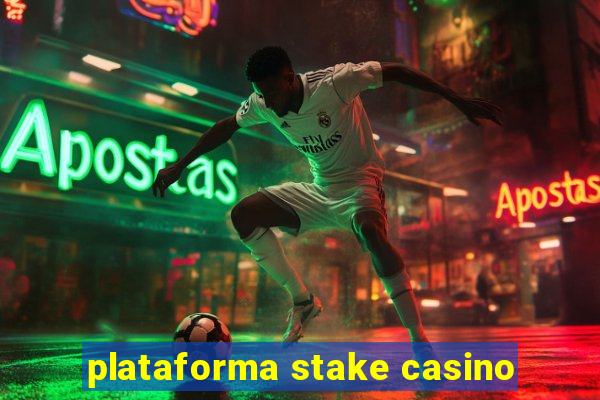 plataforma stake casino