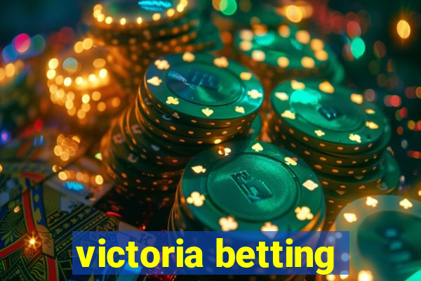 victoria betting