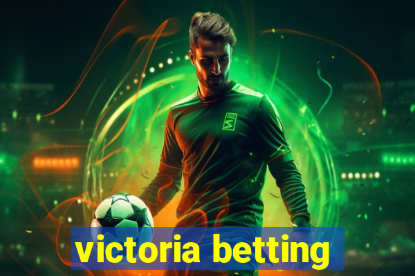 victoria betting