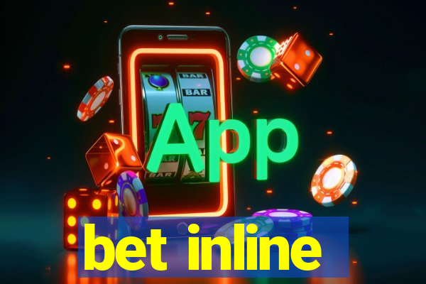 bet inline