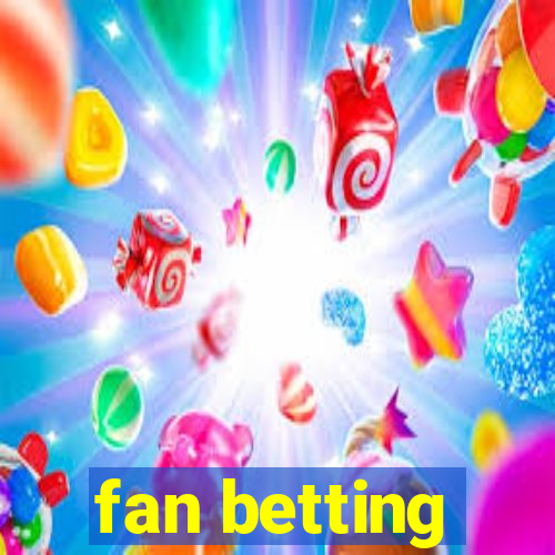 fan betting