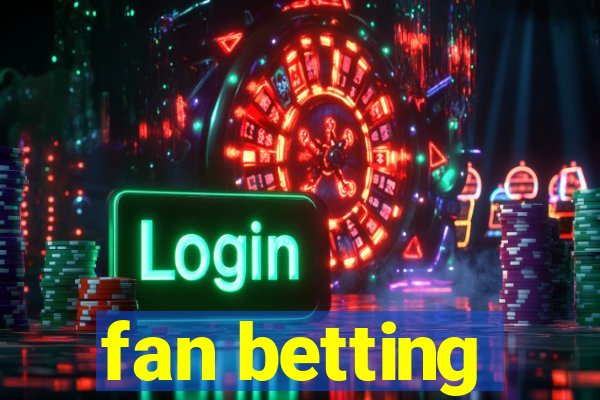 fan betting