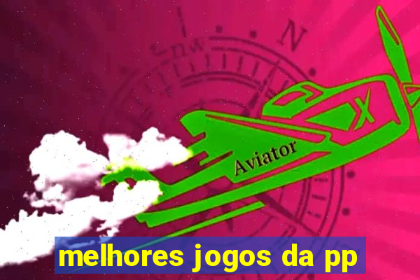 melhores jogos da pp