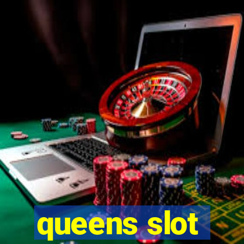 queens slot