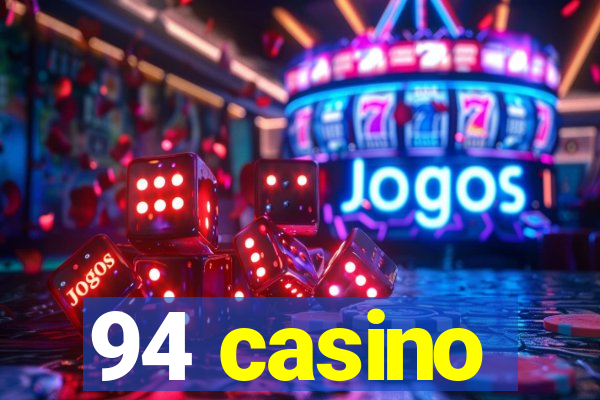 94 casino