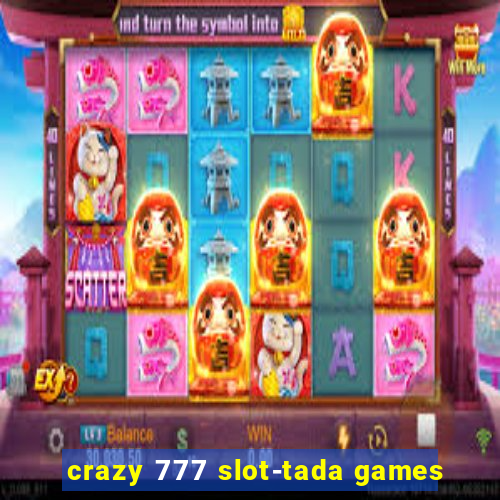 crazy 777 slot-tada games