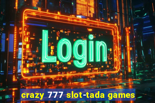 crazy 777 slot-tada games