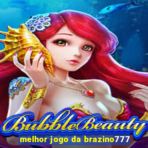 melhor jogo da brazino777