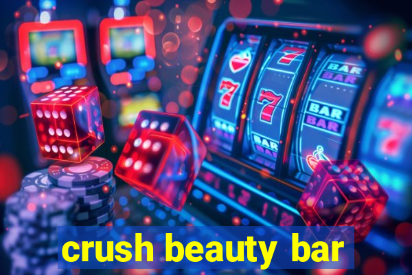 crush beauty bar