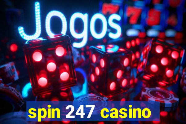 spin 247 casino