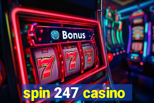 spin 247 casino