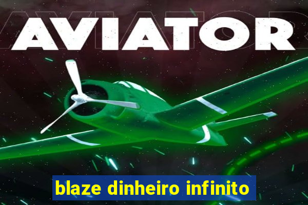 blaze dinheiro infinito