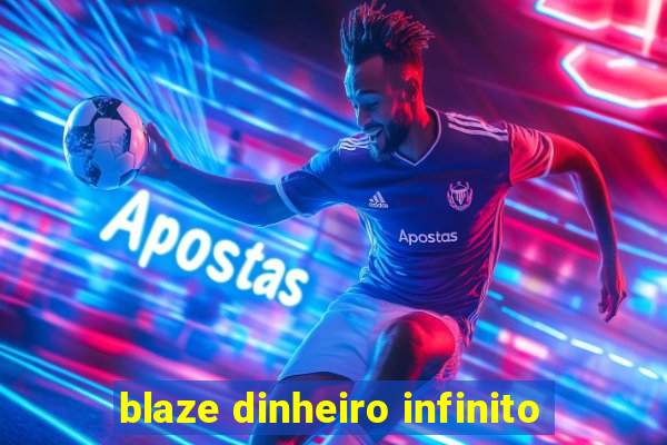 blaze dinheiro infinito