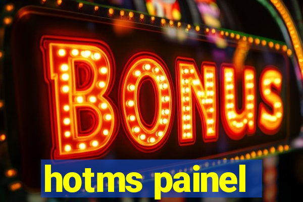 hotms painel