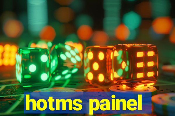 hotms painel