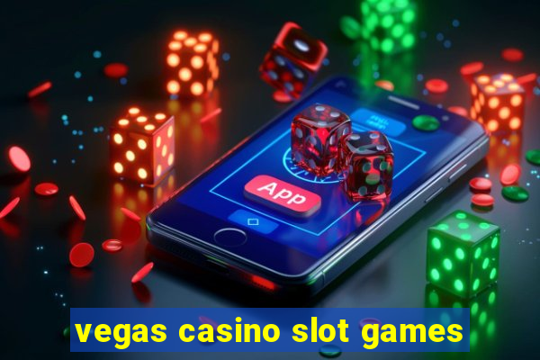 vegas casino slot games