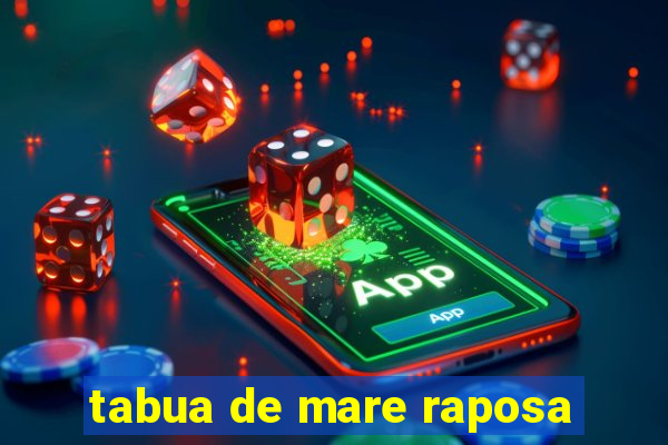 tabua de mare raposa