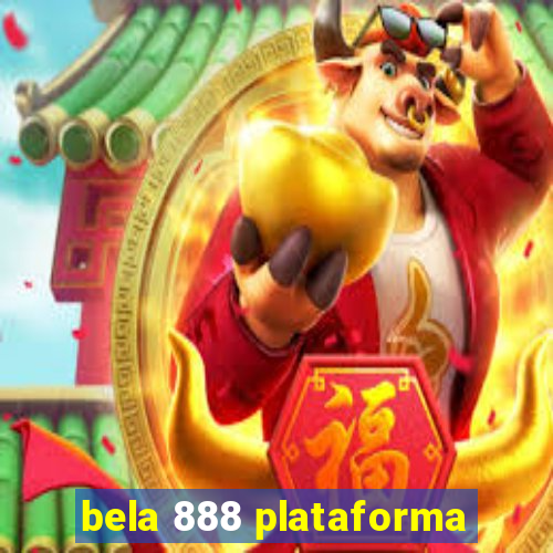 bela 888 plataforma