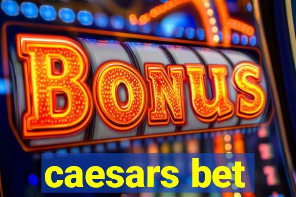 caesars bet