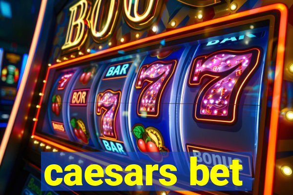 caesars bet