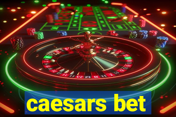 caesars bet