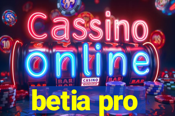 betia pro