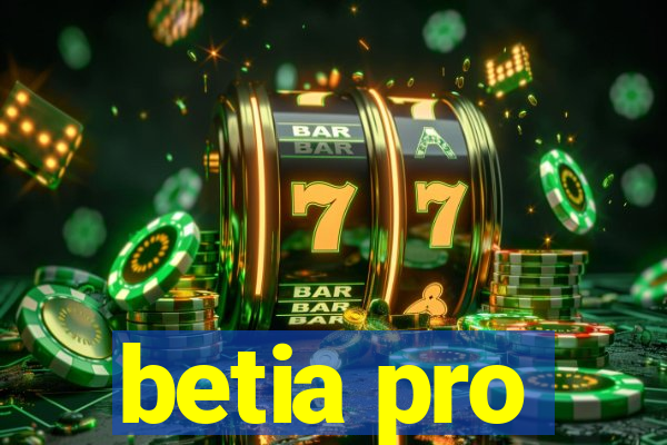 betia pro