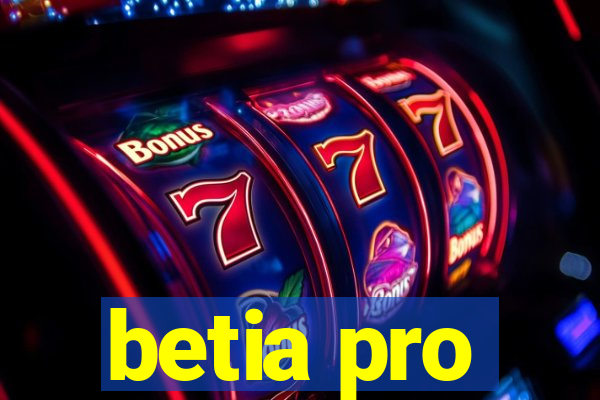 betia pro