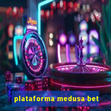 plataforma medusa bet