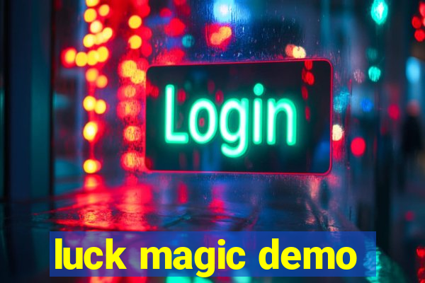 luck magic demo