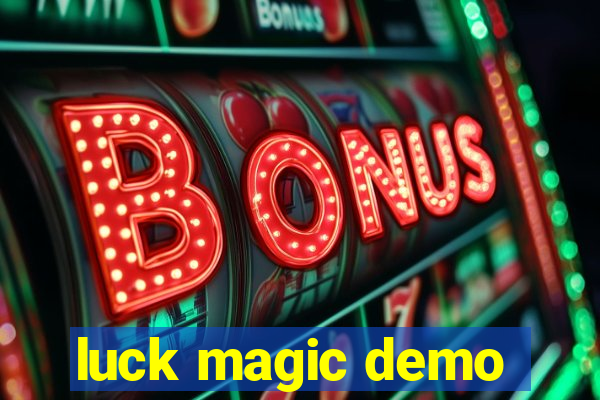 luck magic demo