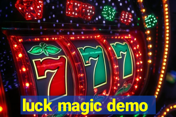 luck magic demo