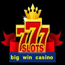 big win casino free slots