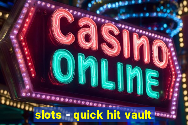 slots - quick hit vault