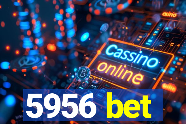 5956 bet