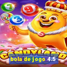 bola de jogo 4.5