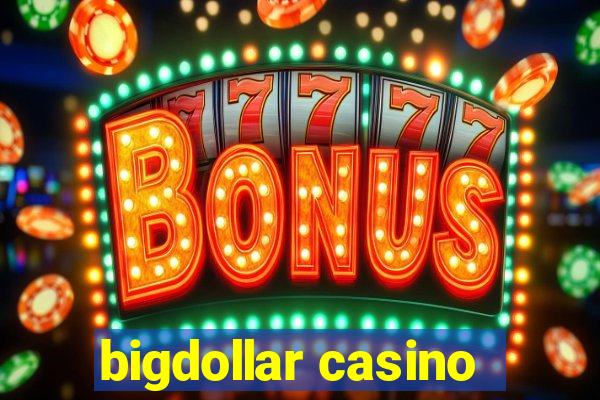 bigdollar casino