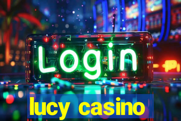 lucy casino