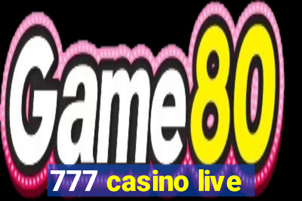 777 casino live