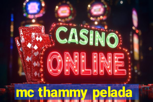 mc thammy pelada