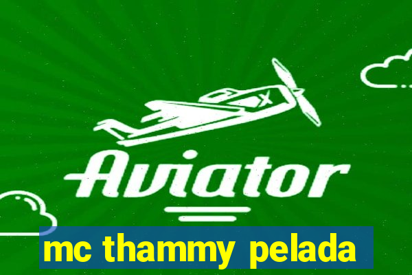 mc thammy pelada