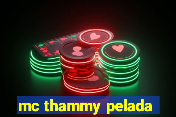 mc thammy pelada