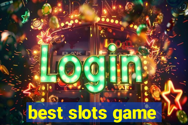 best slots game