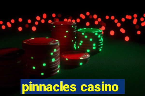 pinnacles casino